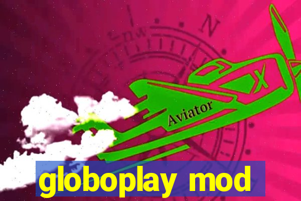 globoplay mod